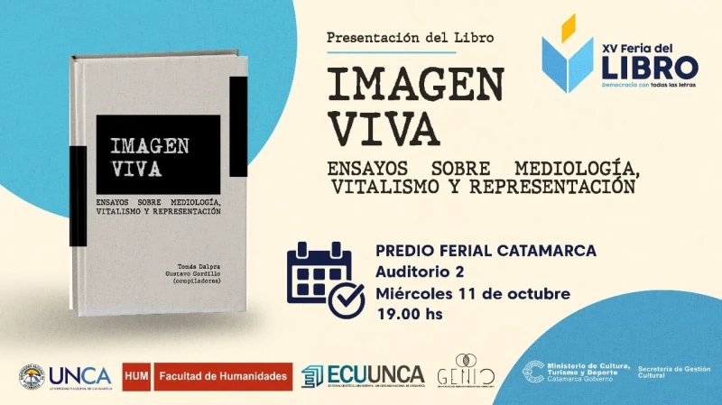 XV Feria del Libro: Imagen Viva. Ensayos sobre mediología, vitalismo y representación