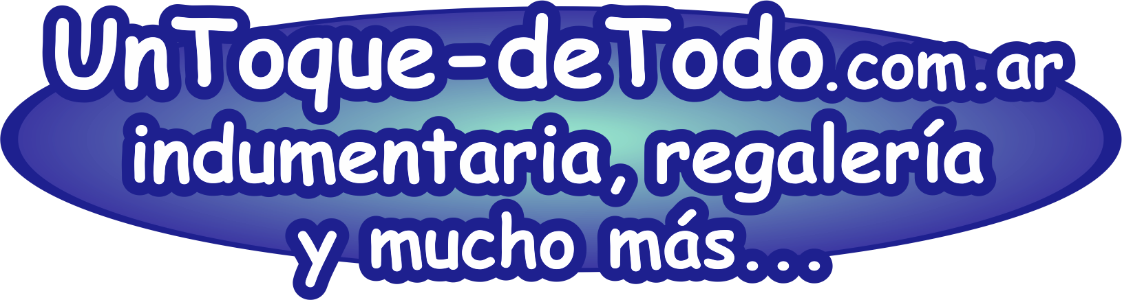 Un Toque de Todo - Indumentaria, regalería y mucho más...