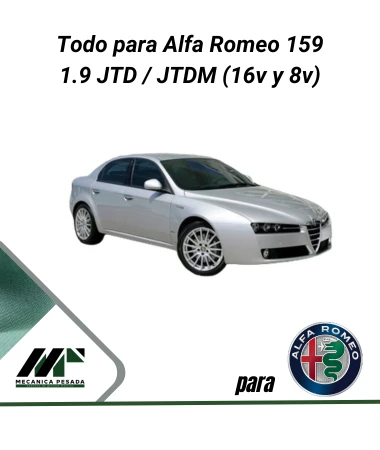 Todo para Alfa Romeo 159 1.9 JTD / JTDM (16v y 8 v)