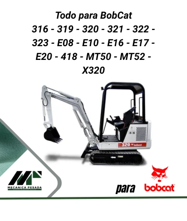 Todo para BobCat 316 - 319 - 320 321 - 322 - 323 - E08 - E10 - E16 E17 - E20 - 418 - MT50 - MT52 - X320