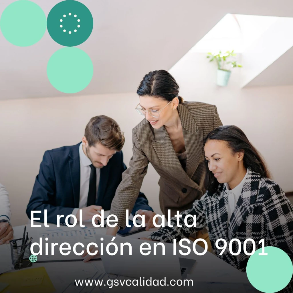 ISO 9001: liderazgo de la Alta Dirección y responsabilidad de la calidad