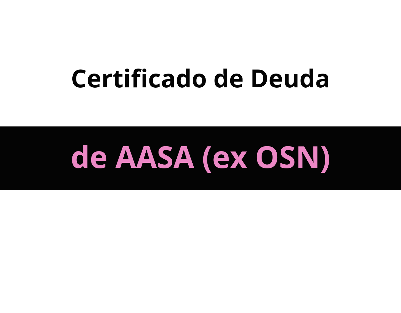Tutorial Certificado de Deuda AASA (ex OSN)
