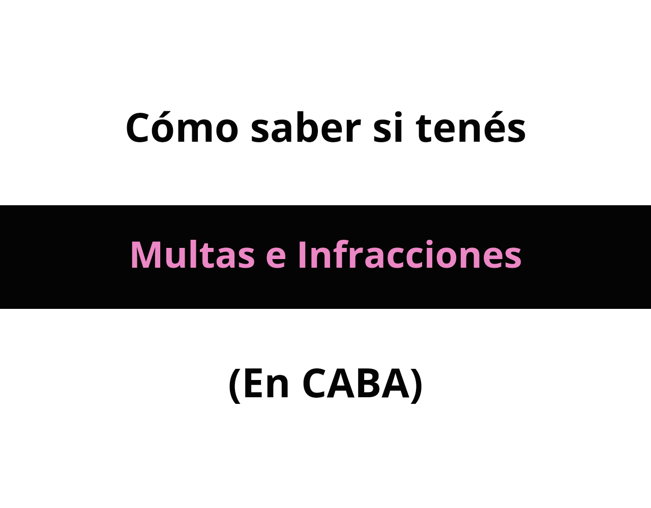 ¿Cómo saber si tengo Multas e Infracciones en CABA?