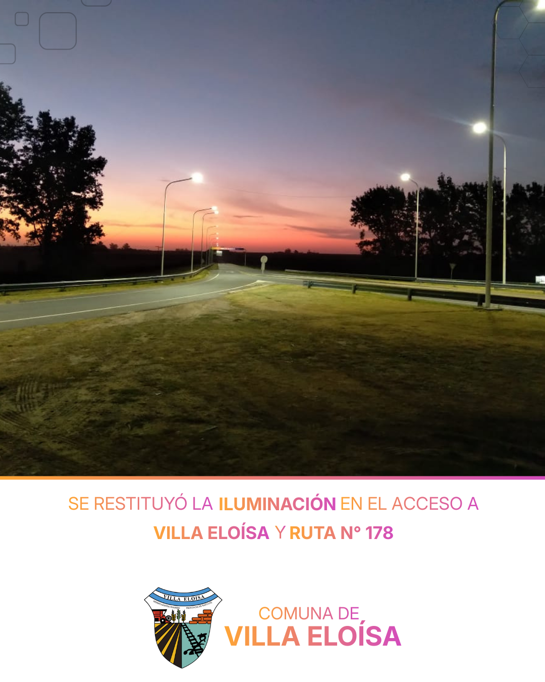 SE RESTITUYÓ LA ILUMINACÓN EN EL ACCESO A VILLA ELOÍSA Y RUTA N°178