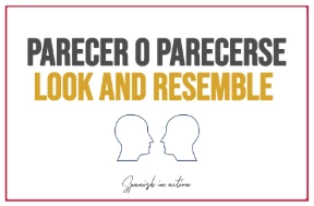 Parecer o parecerse