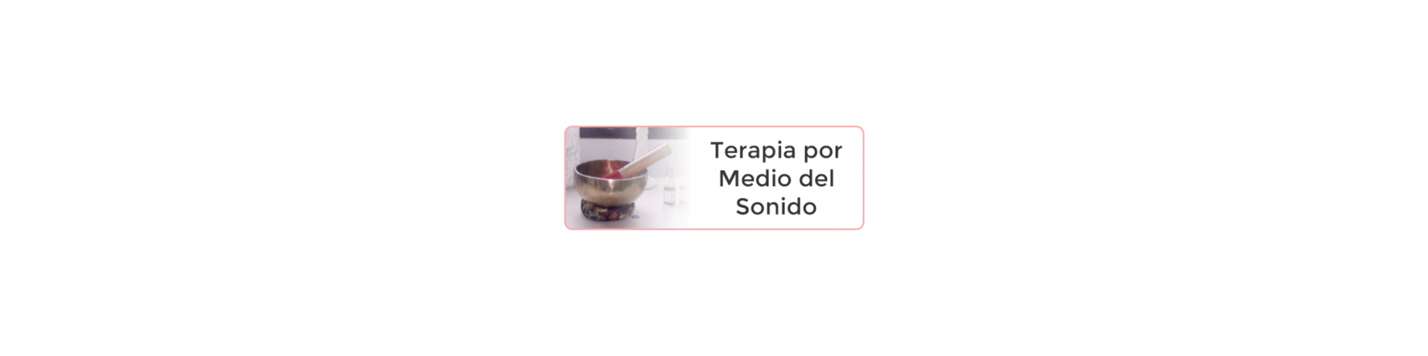 Sonoterapia - Terapia por Medio del Sonido