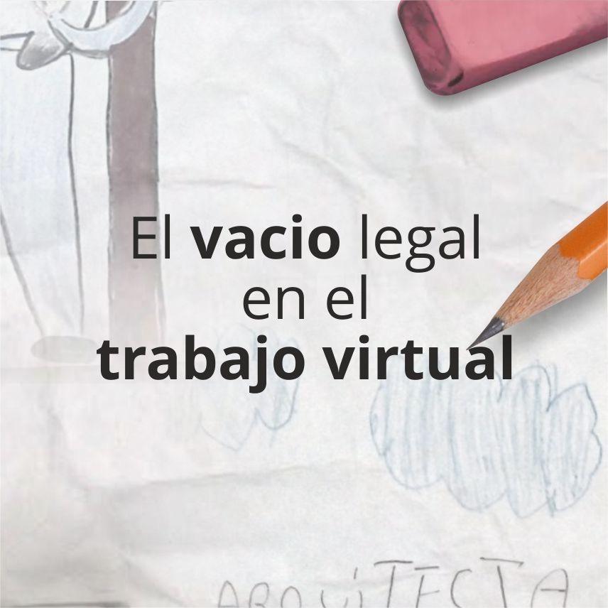 El vacio legal en el trabajo virtual