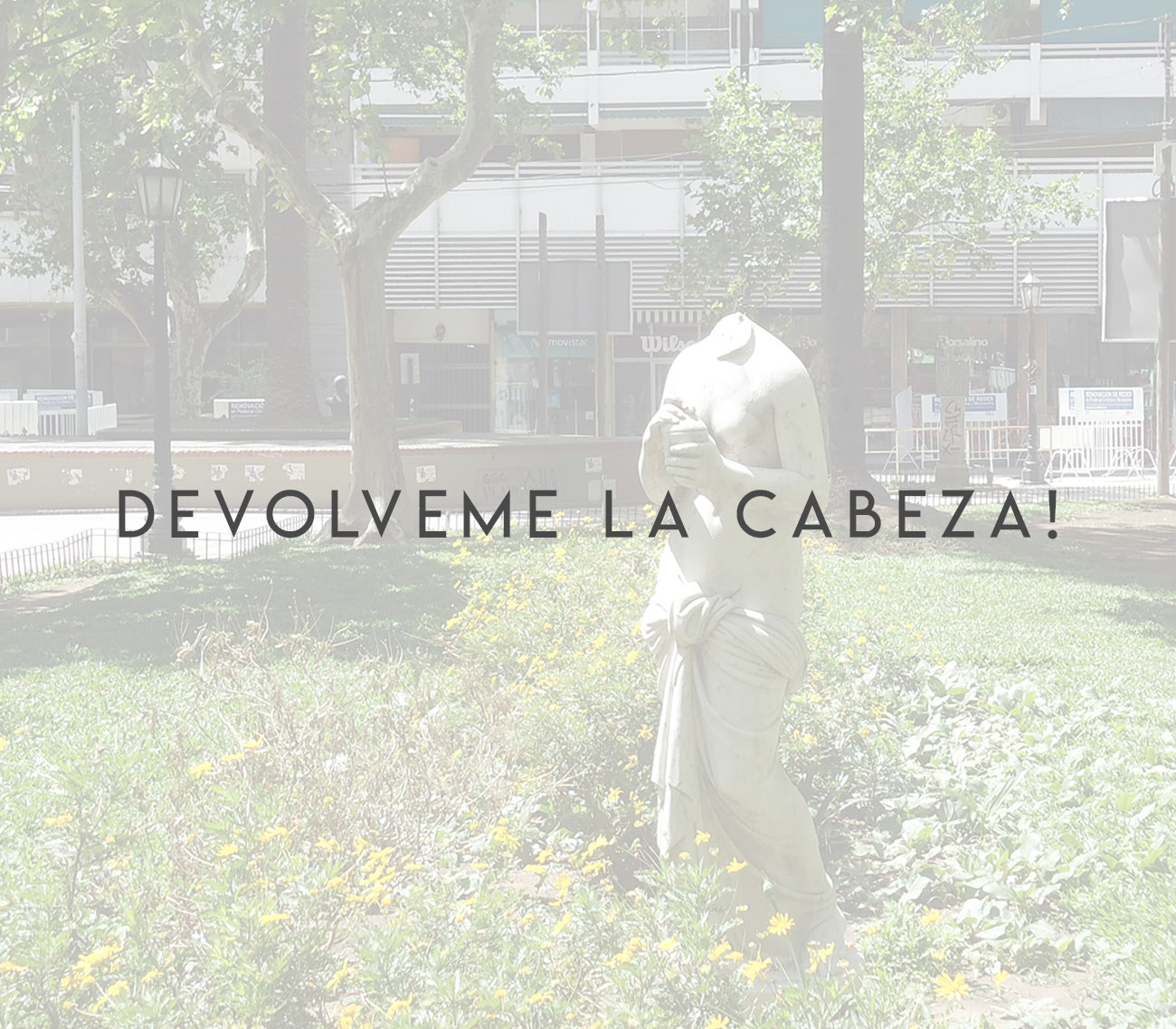Devolveme la cabeza !