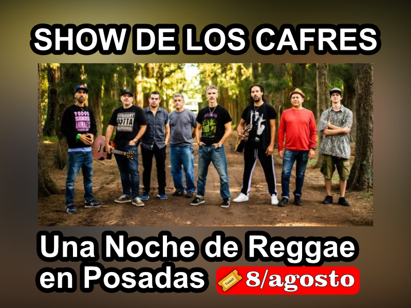 🎶 ¡Los Cafres Llegan a Posadas con un Show Imperdible!