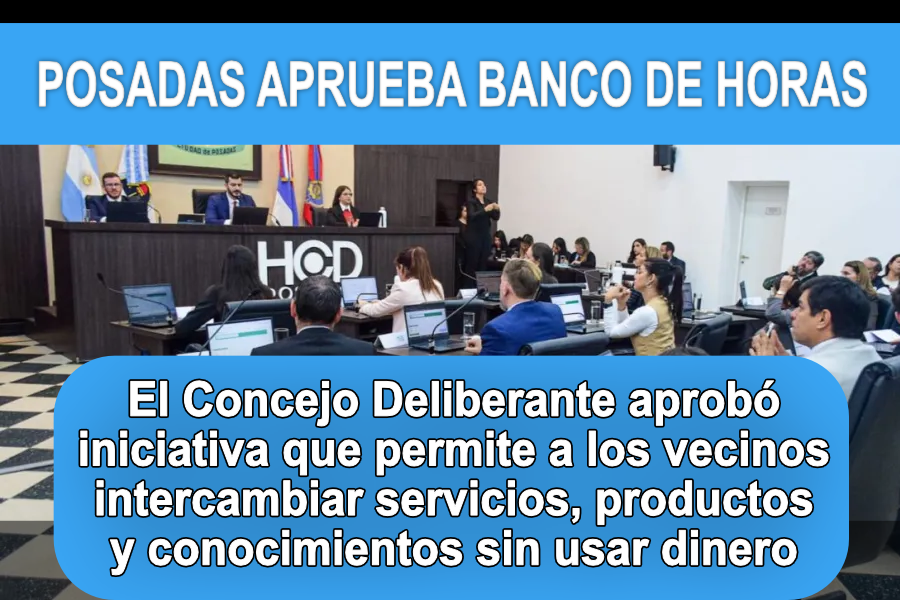 ⏳ Posadas aprueba el Banco de Horas: una nueva economía de intercambio para emprendedores