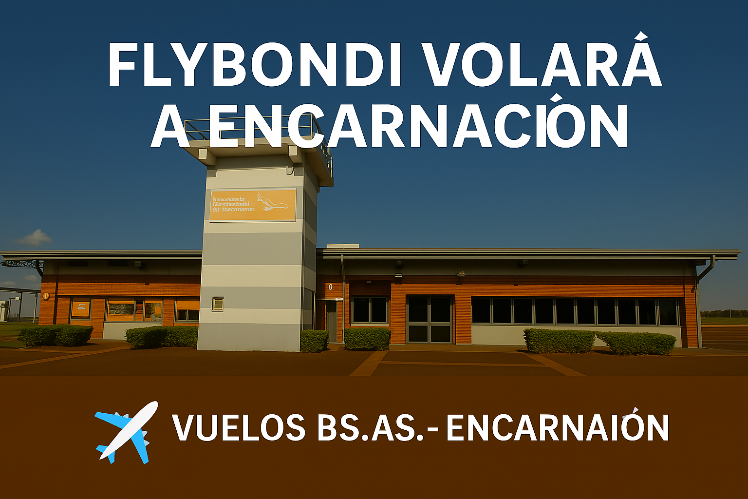 ✈️ Flybondi Anuncia Vuelos a Encarnación desde Buenos Aires: Una Ruta Aérea Histórica en el Horizonte