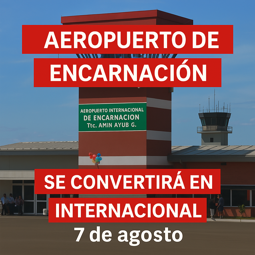 ✈️ Aeropuerto de Encarnación se Convierte en Internacional el 7 de Agosto