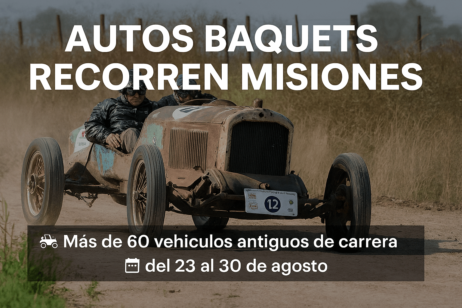 🏎️ El Gran Premio de Baquets 2025: historia sobre ruedas recorre Misiones con fierros, aventura y espíritu comunitario