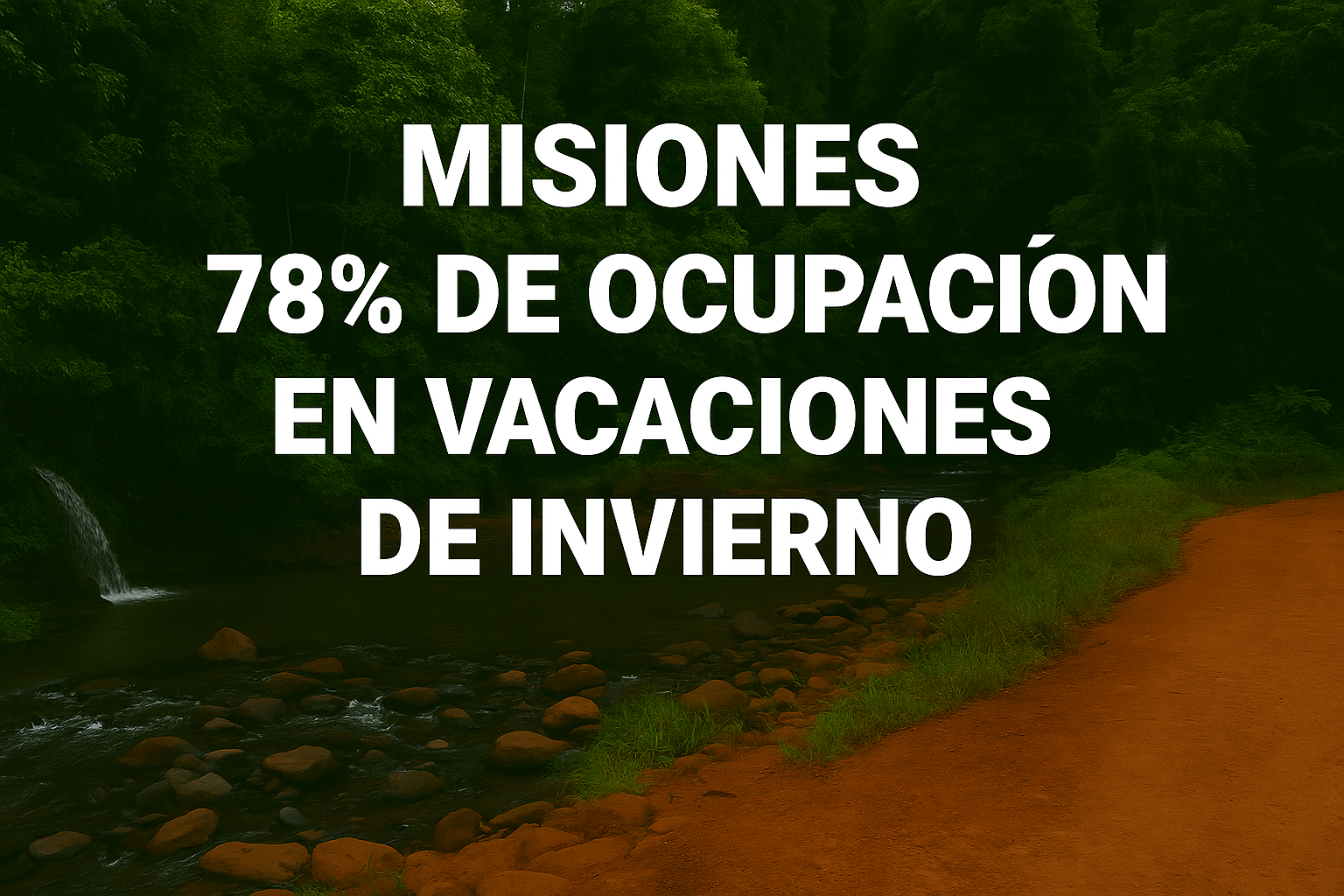 ☀️📈 Misiones Lideró el Turismo Nacional con 78% de Ocupación en Vacaciones de Invierno