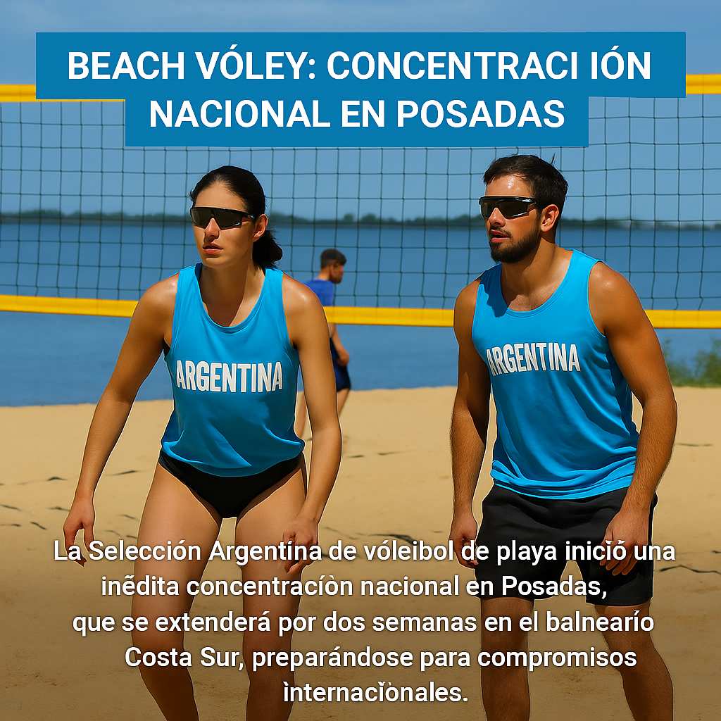 🏐 La Selección Argentina de Beach Vóley se prepara en Posadas