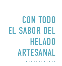 CON TODO EL SABOR DEL HELADO ARTESANAL