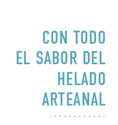 CON TODO EL SABOR DEL HELADO ARTESANAL