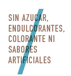 SIN AZUCAR , ENDULCORANTES, COLORANTES NI SABORES ARTIFICIALES