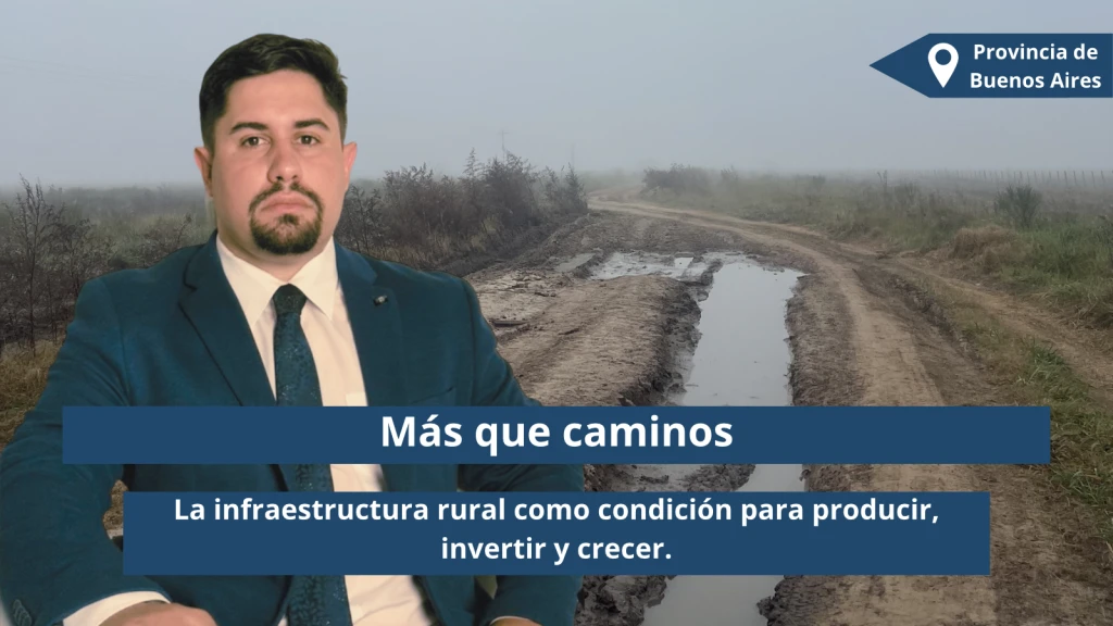 Más que caminos: la infraestructura rural como condición para producir, invertir y crecer