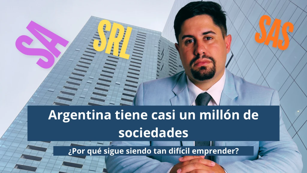 Argentina tiene casi un millón de sociedades. ¿Por qué sigue siendo tan difícil emprender?