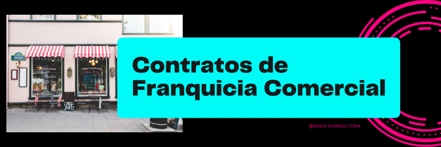 Construcción y redacción de contrato de franquicia, para la celebración del vínculo comercial.