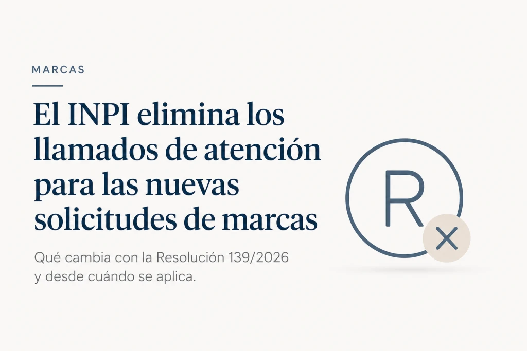 El INPI elimina los llamados de atención para las nuevas solicitudes de marcas