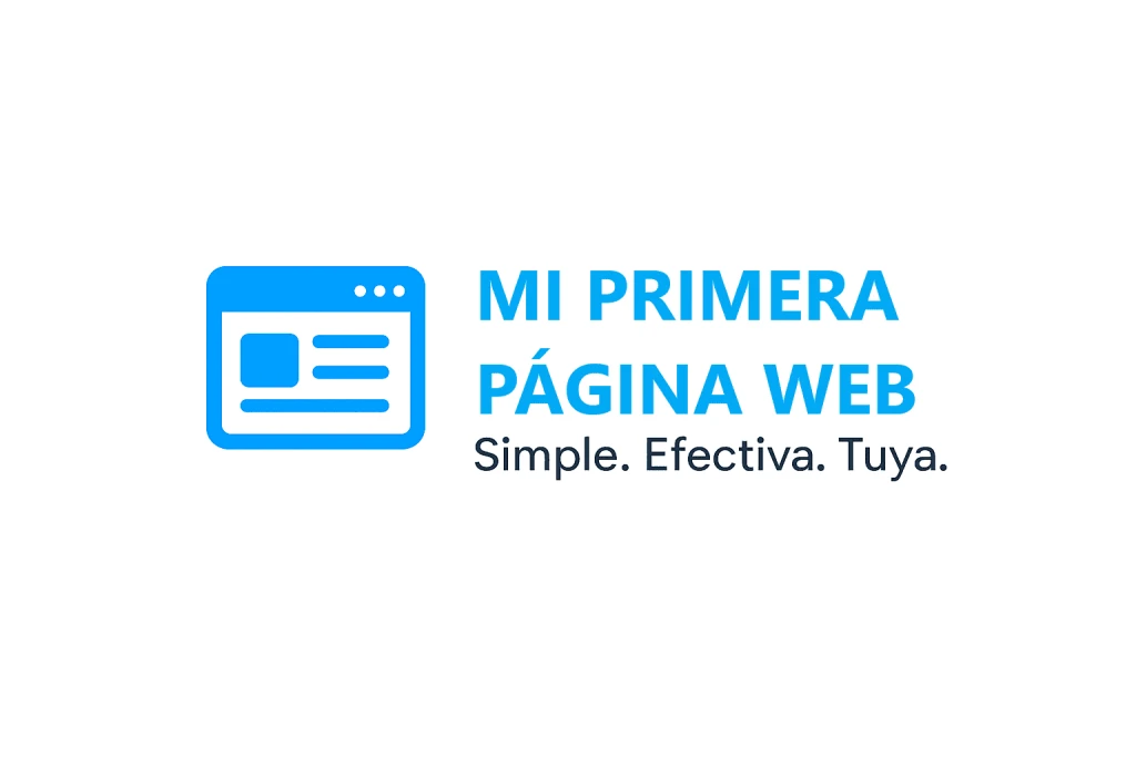 Logo de Mi Primera Página Web "Simple. Efectiva. Tuya"