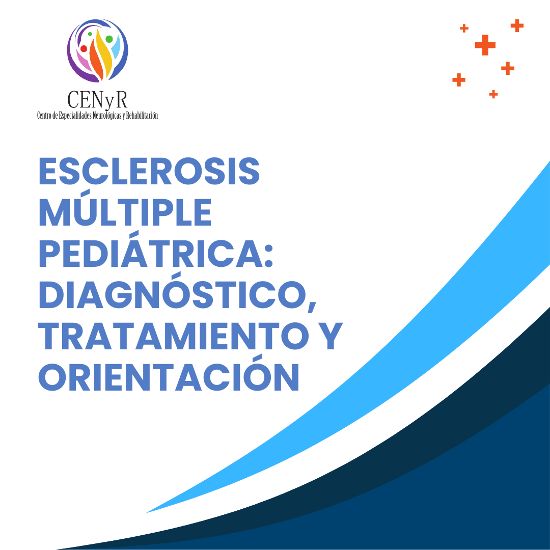 Esclerosis Múltiple Pediátrica: diagnóstico, tratamiento y orientación