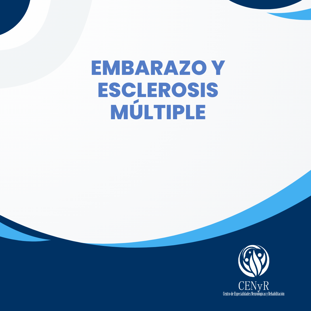Embarazo y Esclerosis Múltiple