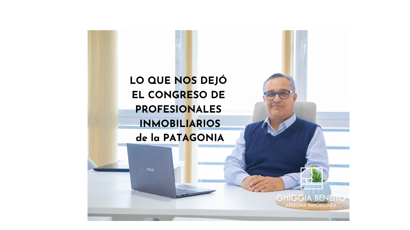 Lo que nos dejó el Congreso de Profesionales Inmobiliarios de la Patagonia