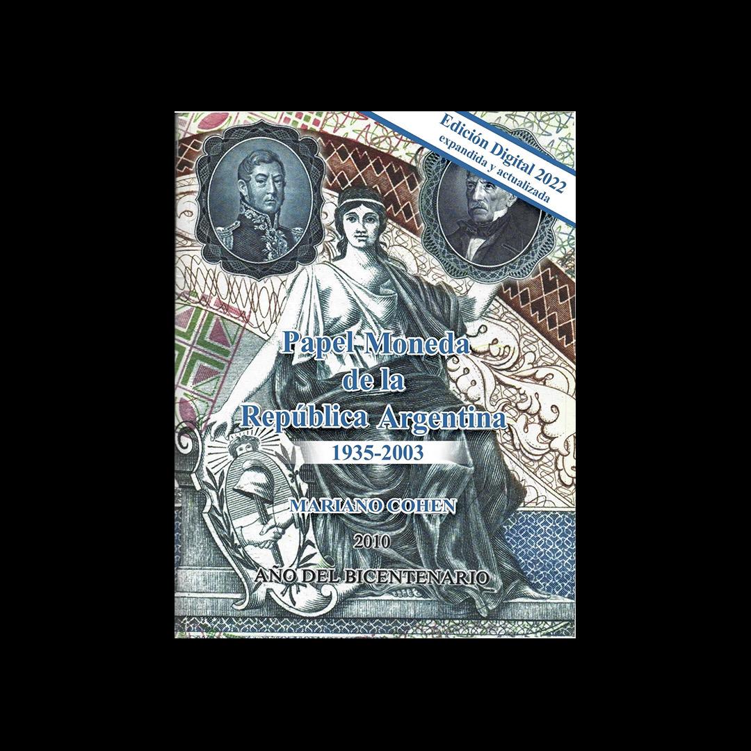 CATÁLOGO: Papel Moneda República Argentina 1935-2003, edición 2022 Digital Gratuita.