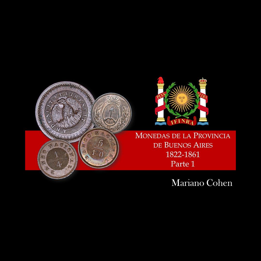 Monedas de la  Provincia de Buenos Aires 1822-1861 / Parte 1
