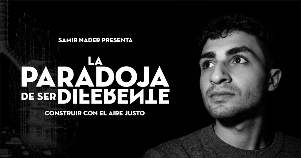 La Paradoja de Ser Diferente - Construir con el aire justo - Samir Nader