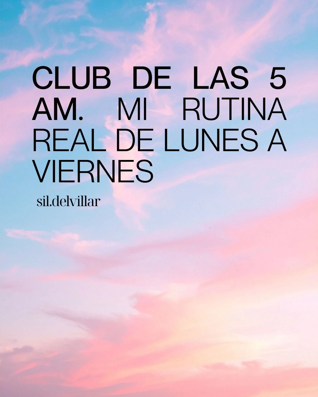 Mi rutina real de lunes a viernes (Club 5AM incluido)