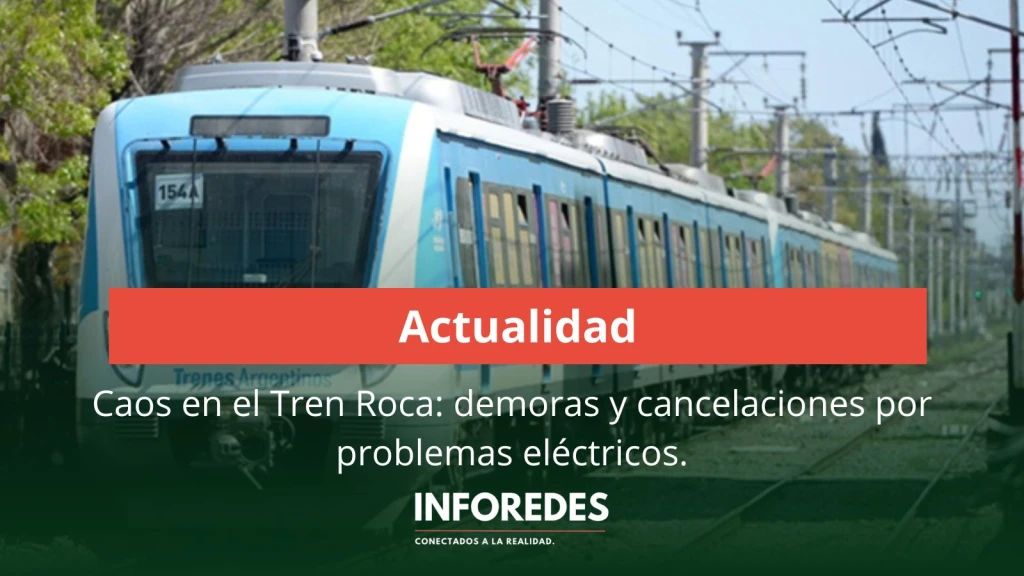 Caos en el Tren Roca: problemas eléctricos generan demoras y cancelaciones en varios ramales