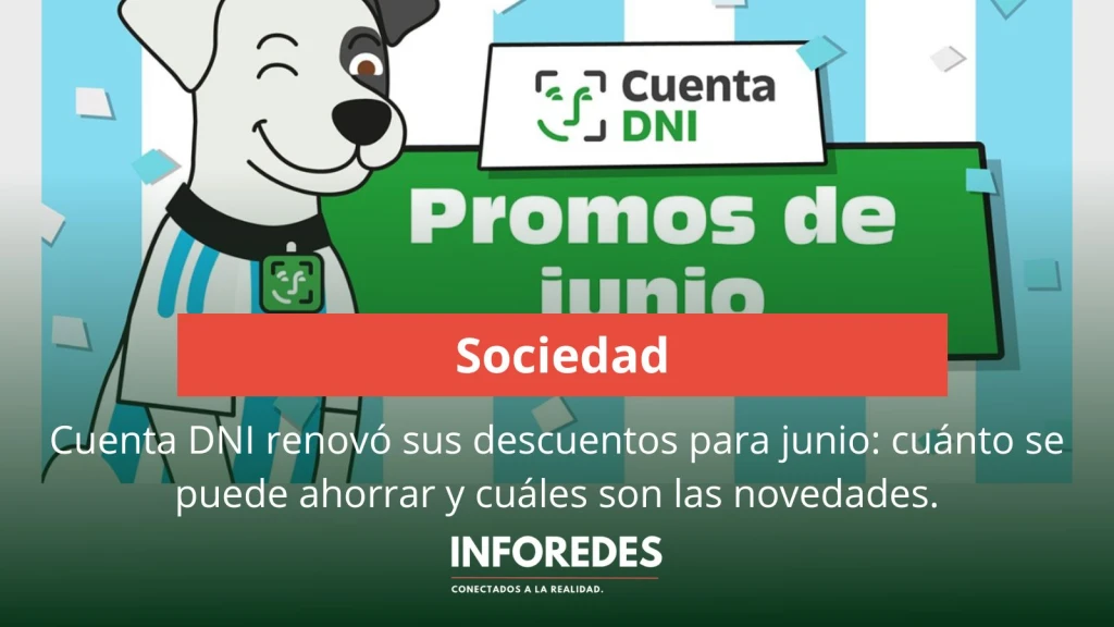 Cuenta DNI renovó sus descuentos para junio: cuánto se puede ahorrar y cuáles son las novedades