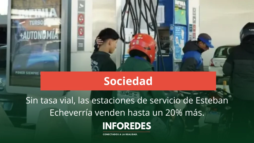 Sin tasa vial, las estaciones de servicio de Esteban Echeverría venden hasta un 20% más.