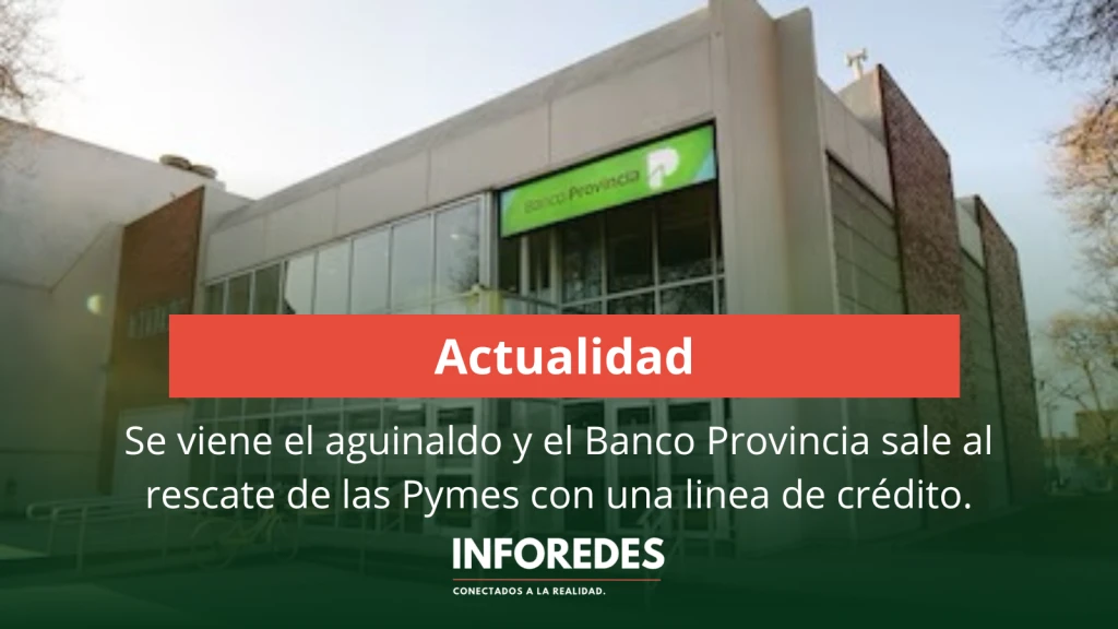 Se viene el aguinaldo y el Banco Provincia sale al rescate de las Pymes con una linea de crédito.