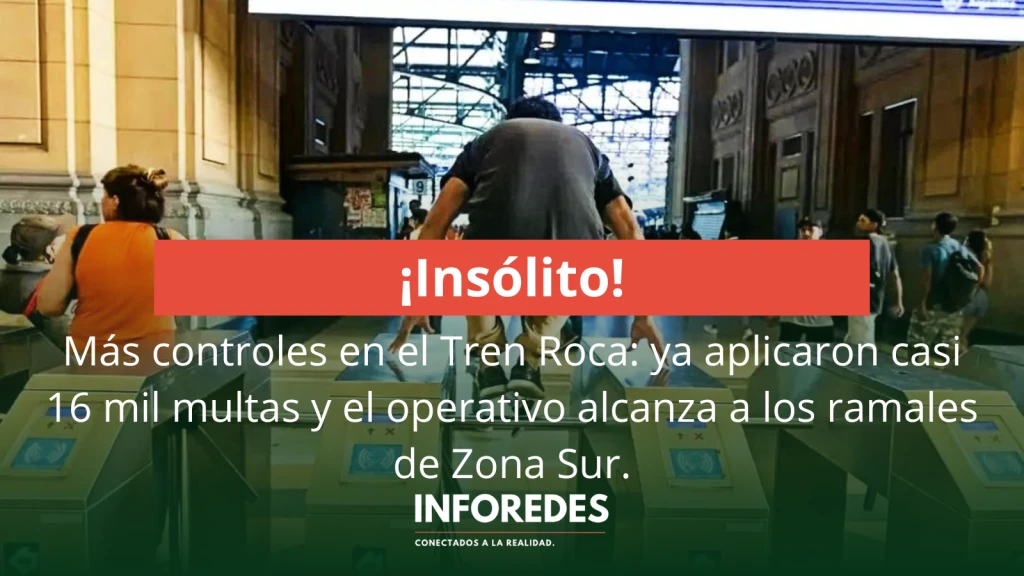 Más controles en el Tren Roca: ya aplicaron casi 16 mil multas y el operativo alcanza a los ramales de Zona Sur