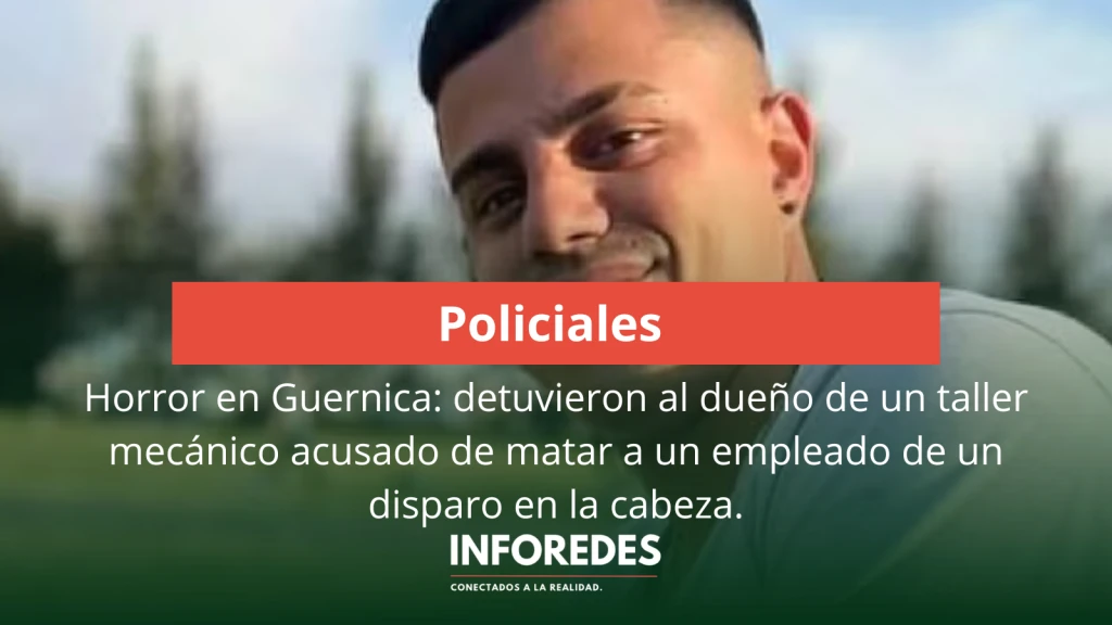Horror en Guernica: detuvieron al dueño de un taller mecánico acusado de matar a un empleado de un disparo en la cabeza