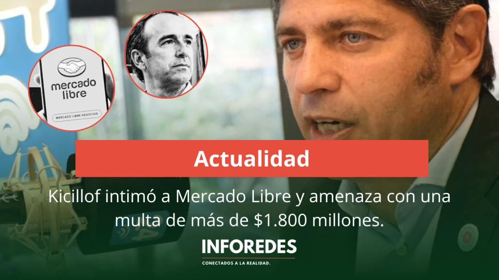 Kicillof intimó a Mercado Libre y amenaza con una multa de más de $1.800 millones