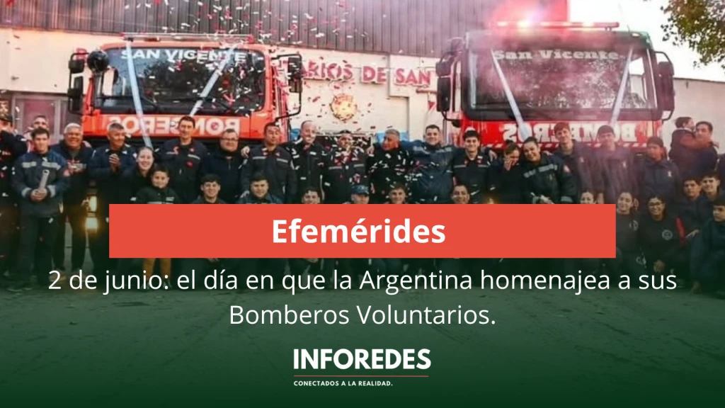 2 de junio: el día en que la Argentina homenajea a sus Bomberos Voluntarios.