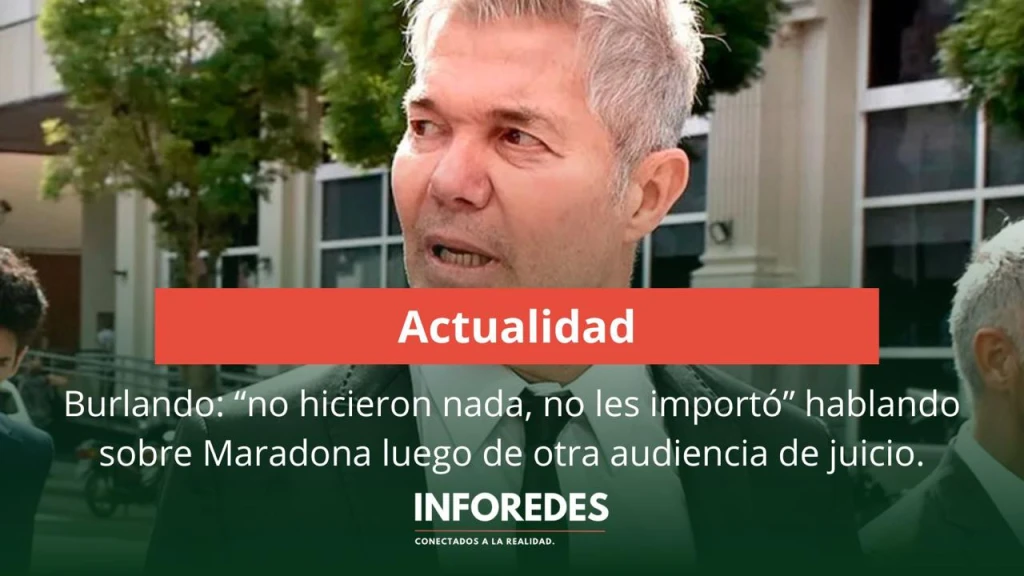 “No hicieron nada, no les importó”: Burlando volvió a apuntar contra los acusados en el juicio por Maradona
