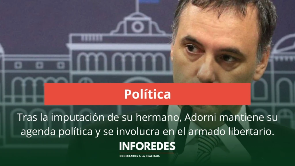 Tras la imputación de su hermano, Adorni mantiene su agenda política y se involucra en el armado libertario