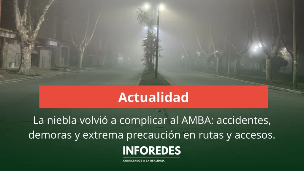 La niebla volvió a complicar al AMBA: accidentes, demoras y extrema precaución en rutas y accesos