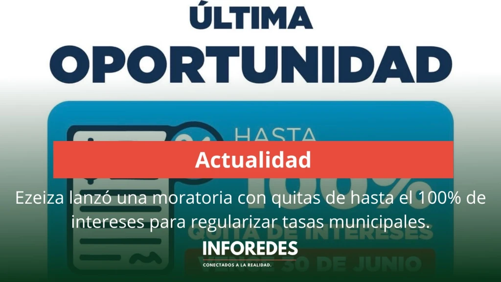 Ezeiza lanzó una moratoria con quitas de hasta el 100% de intereses para regularizar tasas municipales