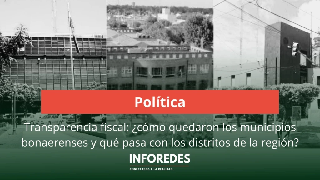 Transparencia fiscal: ¿cómo quedaron los municipios bonaerenses y qué pasa con los distritos de la región?