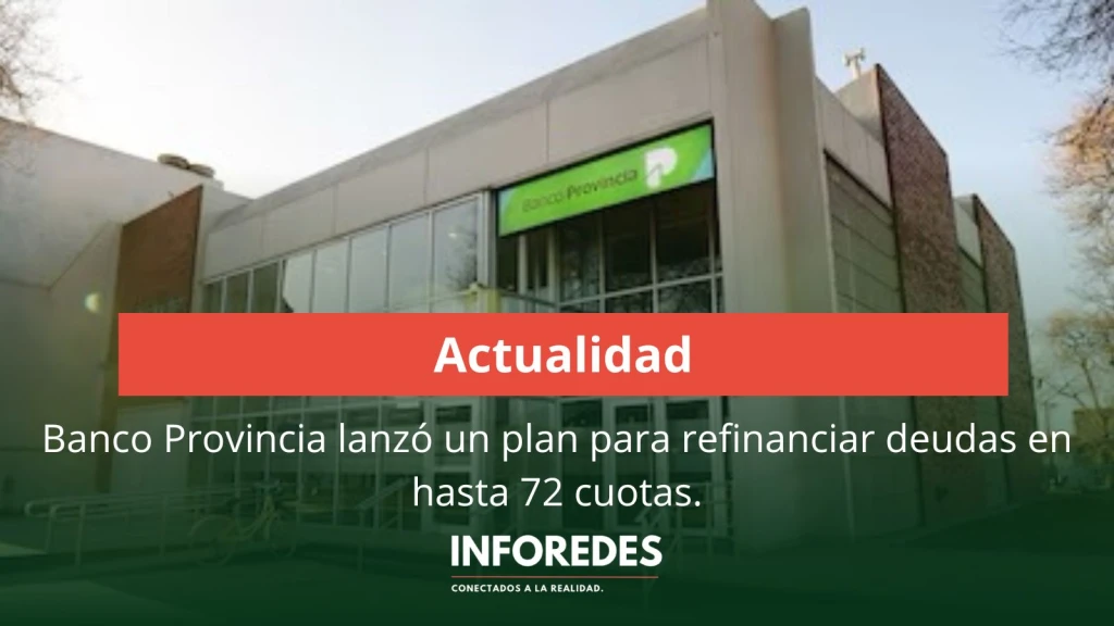 Banco Provincia lanzó un plan para refinanciar deudas en hasta 72 cuotas