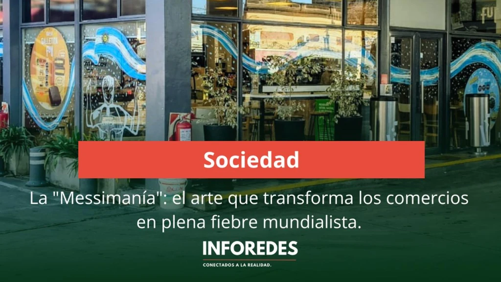 La “Messimanía”: el arte que transforma los comercios en plena fiebre mundialista