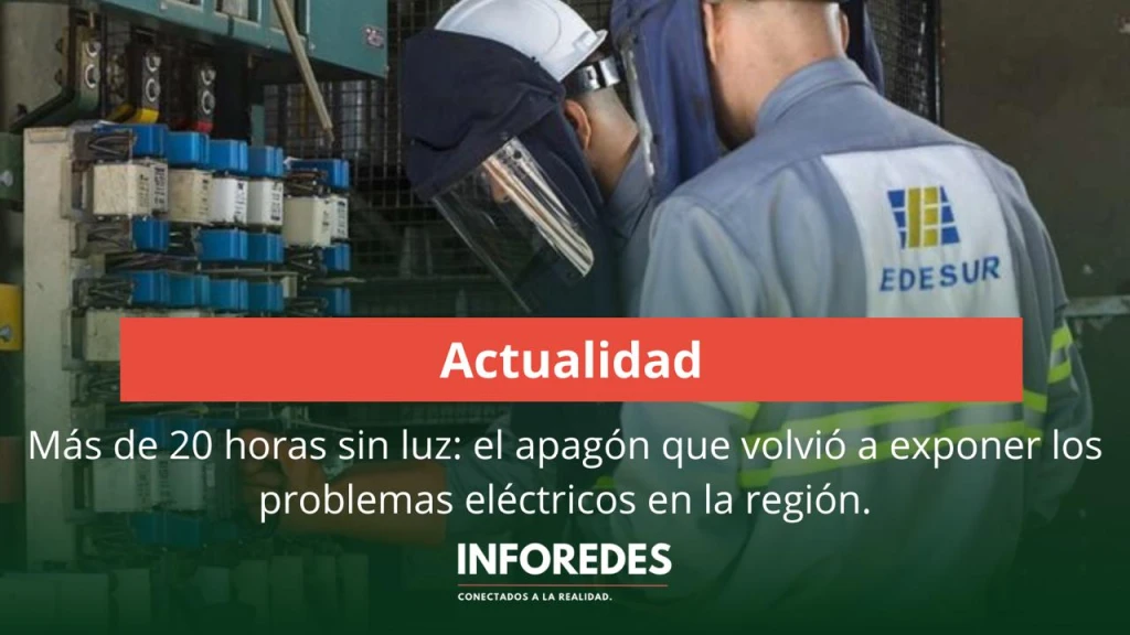 Más de 20 horas sin luz: el apagón que volvió a exponer los problemas eléctricos en la región